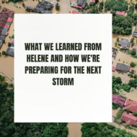 text reading the following : What We Learned from Helene and How Were Preparing for the Next Storm. this is over an image of a flood in bold text on a white background.